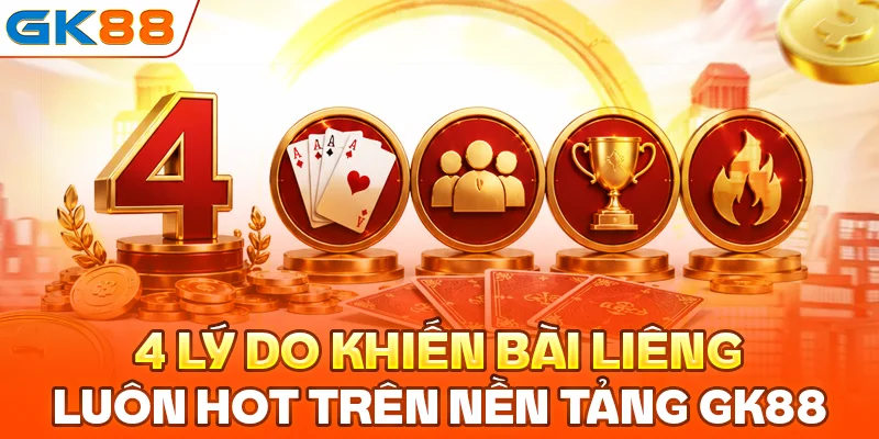 4 lý do khiến bài liêng luôn hot trên nền tảng GK88