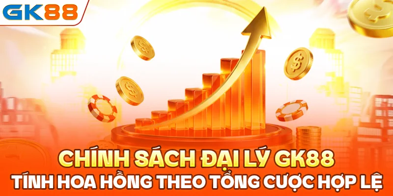 Chính sách đại lý GK88 tính hoa hồng theo tổng cược hợp lệ