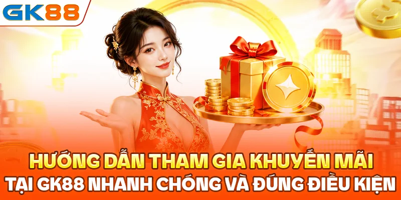Hướng dẫn tham gia khuyến mãi tại GK88 nhanh chóng và đúng điều kiện.