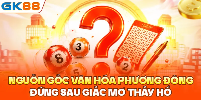 Nguồn gốc văn hóa phương Đông đứng sau việc nằm mơ thấy hổ